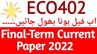 ECO402 Current Paper 2022 | ECO402 Final-Term Current Paper 2022 | Eco402