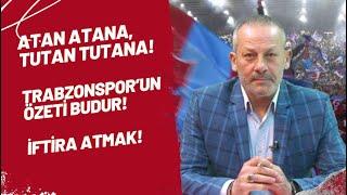 Atan atana, tutan tutana! Trabzonspor'un özeti budur! İftira atmak!