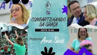 Compartilhando da Graça com a Pra. Ana Susi I Deus tem sonhos e projetos abençoados para você.