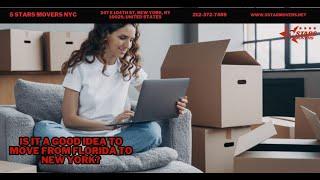 IS IT A GOOD IDEA TO MOVE FROM FLORIDA TO NEW YORK? | 5 Stars Movers NYC