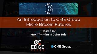 An Introduction to CME Group Micro Bitcoin Futures with Edge Clear