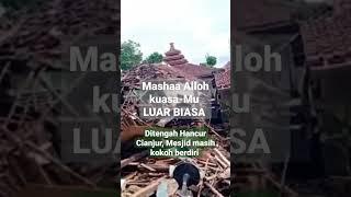 Mashaa Alloh kuasa-Mu sungguh luar biasa.Ditengah hancur Cianjur, Mesjid masih kokoh berdiri #shorts