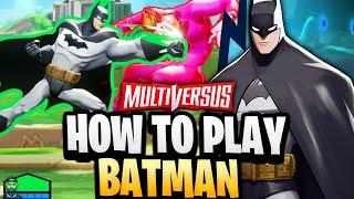 MultiVersus - How To Play BATMAN (Tips, Strategies, Perks, & Combos)