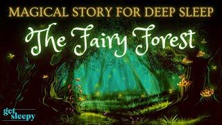 A Fairy Tale Bedtime Story | The Fairy Forest | A Magical Fairy Story for Sleep