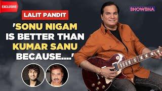 Lalit Pandit's Most Candid Interview On Sonu Nigam, Kumar Sanu, Panchayat S3 & DDLJ I EXCLUSIVE