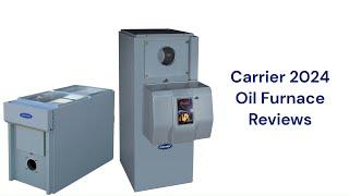 HvacRepairGuy 2024 Carrier Brand Oil Furnace Reviews