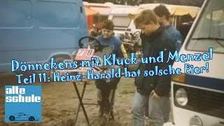 Dönnekens mit Kluck und Menzel. Folge 11: "Heinz Harald hat solsche Eier!"