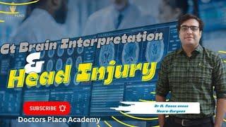 CT Brain Interpretation With Respect To Head Injury | Dr Raees Anees | @doctorsplaceacademy