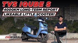 TVS iQube S 4000km Long Term Test Report | 5 Likes And 4 Dislikes | ZigWheels