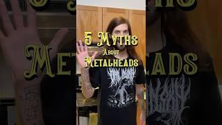 5 Metalhead Myths