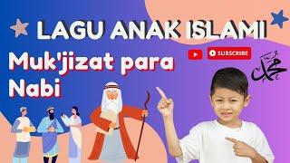 LAGU ANAK ISLAMI. JUDUL : MUKJIZAT PARA NABI