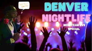 DENVER NIGHTLIFE NEW YEARS  Night!