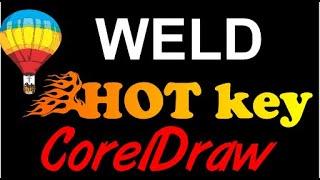 CorelDraw Tips & Tricks HOT Key for the Weld Tool and more