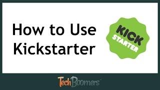 How to Use Kickstarter