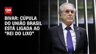 Bivar: Cúpula do União Brasil está ligada ligada ao "rei do lixo" | CNN ARENA