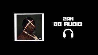 BigXthaPlug - 2AM | 8D Audio [Best Version]