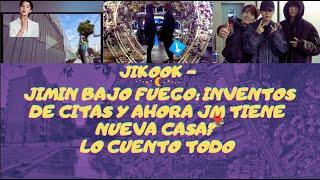 JIKOOK - JIMIN BAJO FUEGO: INVENTOS DE CITAS Y AHORA JM TIENE NUEVA CASA? TE LO CUENTO TODO [Subs]