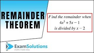 Remainder Theorem : ExamSolutions