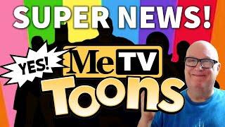 UPDATE: Super Exciting News from MeTV Toons!