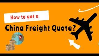 How to get a Freight Quote when Shipping from China？