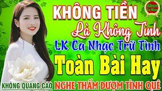 KHÔNG TIỀN LÀ KHÔNG TÌNH  LK Nhạc Sống Thôn Quê Hay Nhất NGỌT NGÀO SAY ĐẮM NGHE THẤM ĐƯỢM TÌNH QUÊ