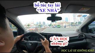 BỔ TÚC TAY LÁI BẰNG XE NHÀ: CẦN HỌC NHỮNG GÌ?