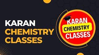 KARAN CHEMISTRY CLASSES