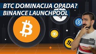 BITCOIN DOMINACIJA OPADA? NOVI BINANCE LAUNCHPOOL