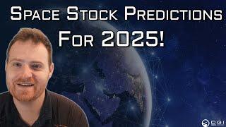 Space Stock Predictions for 2025! Rocket Lab, Intuitive Machines, Redwire, Planet & More!