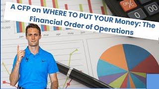 WHERE TO PUT YOUR MONEY: The Financial Order of Operations