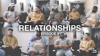 WHY YOUR RELATIONSHIPS DON'T WORK | In The End Podcast (Episode 9: Relationships (Part 1)