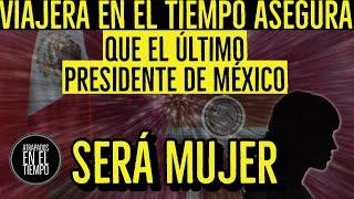 VIAJERA EN EL TIEMPO REVELA AL ULTIMO PRESIDENTE DE MÉXICO