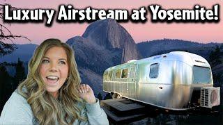 Staying in a Luxury Airstream at Yosemite!