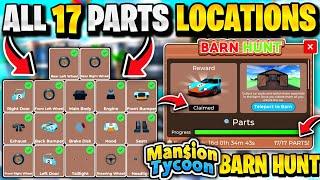 *REAL* ALL 17 PARTS LOCATIONS IN ROBLOX MANSION TYCOON BARN HUNT EVENT (BARN HUNT PARTS)