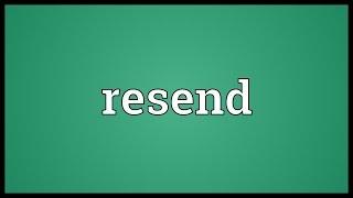 Resend Meaning