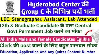 Hyderabad Center Group C Recruitment 2024 online apply start|Central Government Permanent vacancy