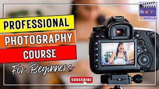 Learn Photography Course By MasterClap.in