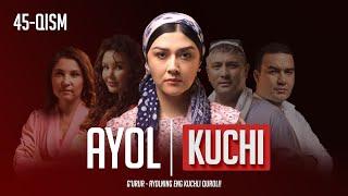 Ayol kuchi 45-qism