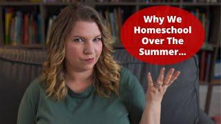 Why We Homeschool Over The Summer | Raising A to Z