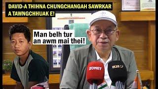 Sawrkar a tawngchhuak ta || Davida thihna chungchangah man belh tur an awm maithei  || Live Reaction