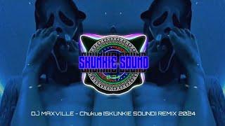 DJ MAXVILLE - Chukua [SKUNKIE SOUND] REMIX 2024