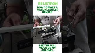 How to make manual Roller bender | @relietron   #shorts