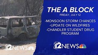 The A Block, July 12: Monsoon storms, wildfires, drug diversion program