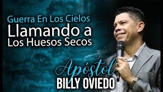 ´´ Guerra En Los Cielos´´  ¡Llamando A Los Huesos Secos! Parte 2| Apóst. Billy Oviedo