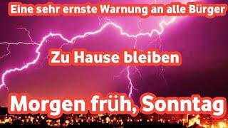 Eine Warnung vor einer großen Gefahr und Katastrophe in Deutschland ab morgen früh, Sonntag