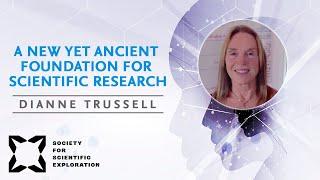 A New Yet Ancient Foundation for Scientific Research | Dianne Cheryl Trussell