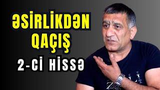 Ermənilərin Əl-Qolun bağalayıb Əsirlikdən Qaçdılar | 2 Cİ HİSSƏ | RƏHMAN MƏLİKLİ