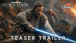 Obi-Wan Kenobi: SEASON 2 (2026) | Teaser Trailer | Star Wars & Disney+ (4K)