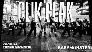 [KPOP IN PUBLIC | TIMES SQUARE] BABYMONSTER (베이비몬스터）- “CLIK CLAK” | Dance Cover by 404 DANCE CREW