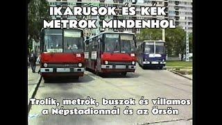 1995.05.22. Ikarus trolik a Népstadionnál, az Örs vezér terén & Ev és 81-714-es metrók az Örsön (M2)